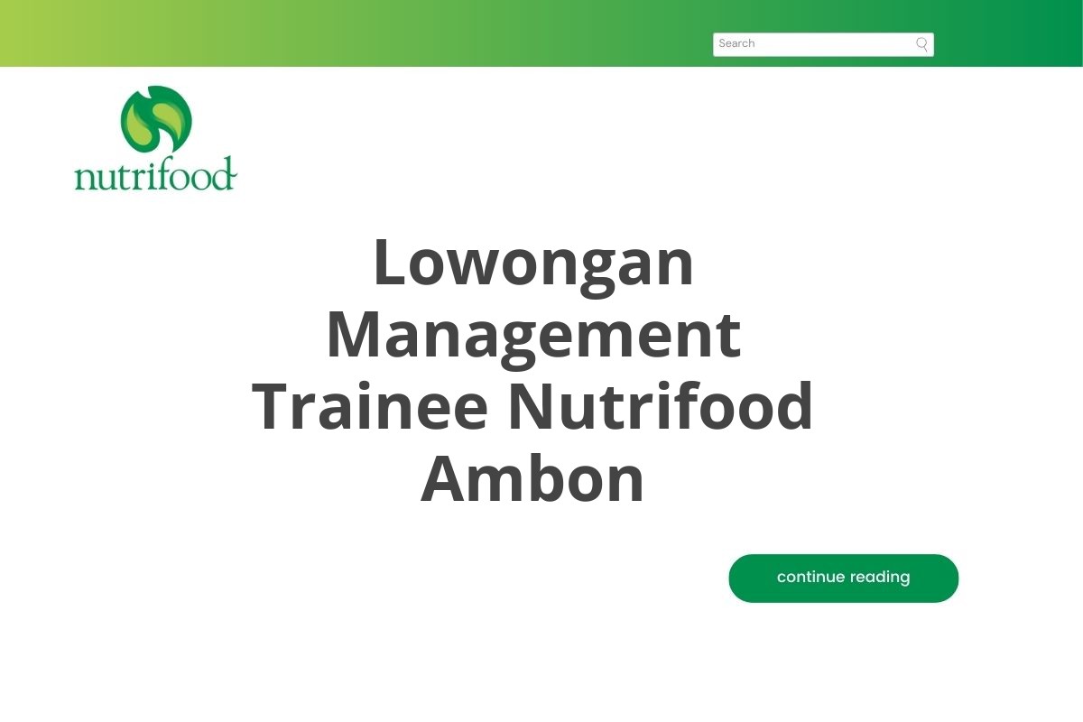 Lowongan Management Trainee Nutrifood Ambon