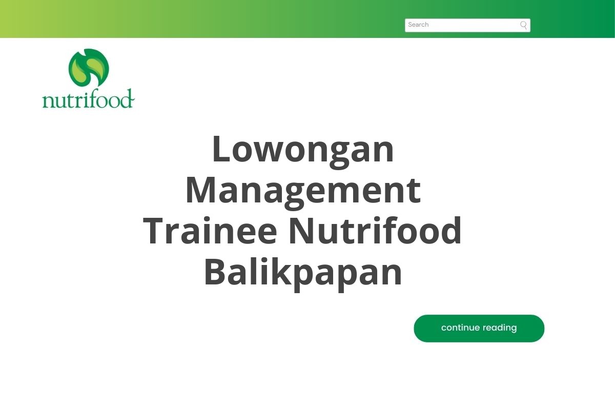 Lowongan Management Trainee Nutrifood Balikpapan