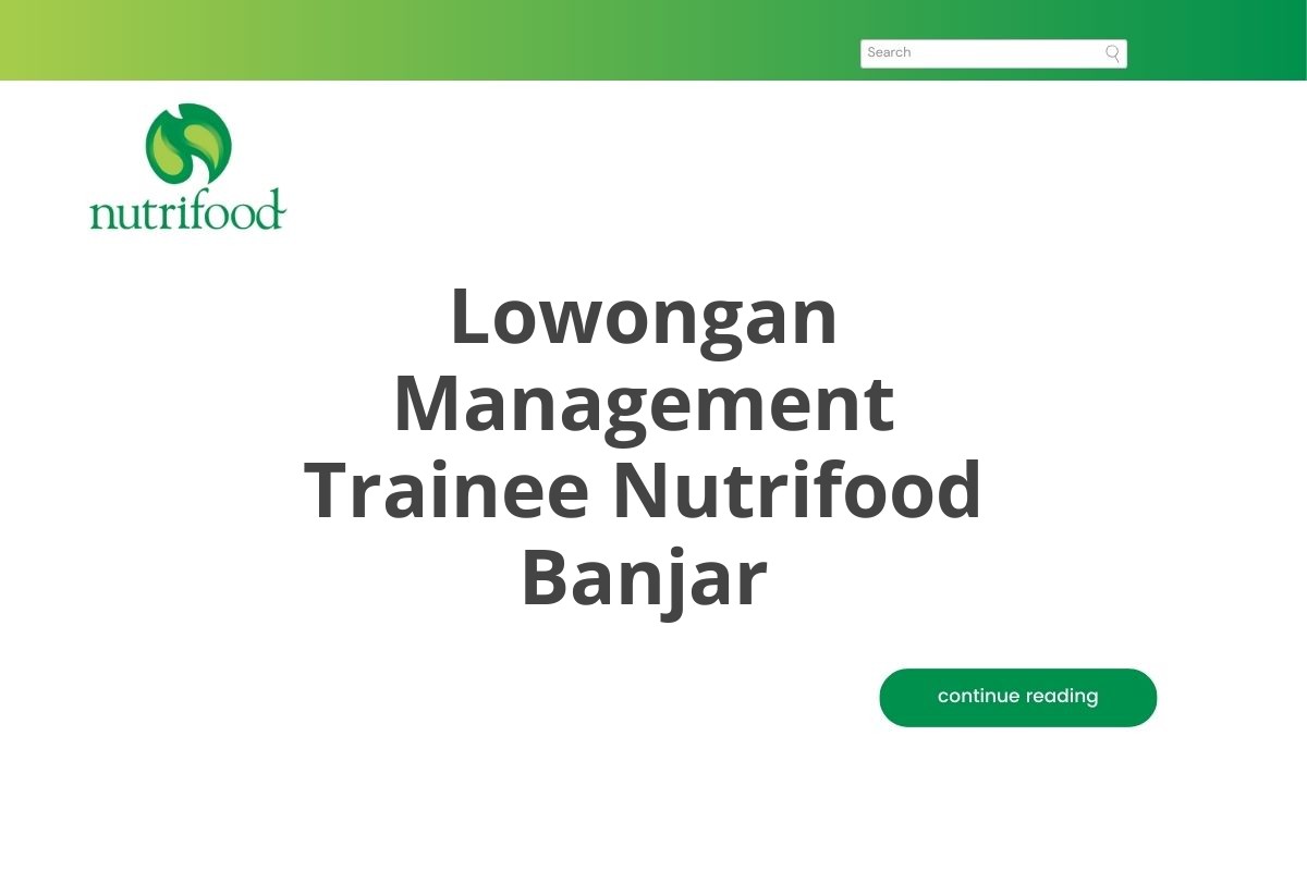 Lowongan Management Trainee Nutrifood Banjar