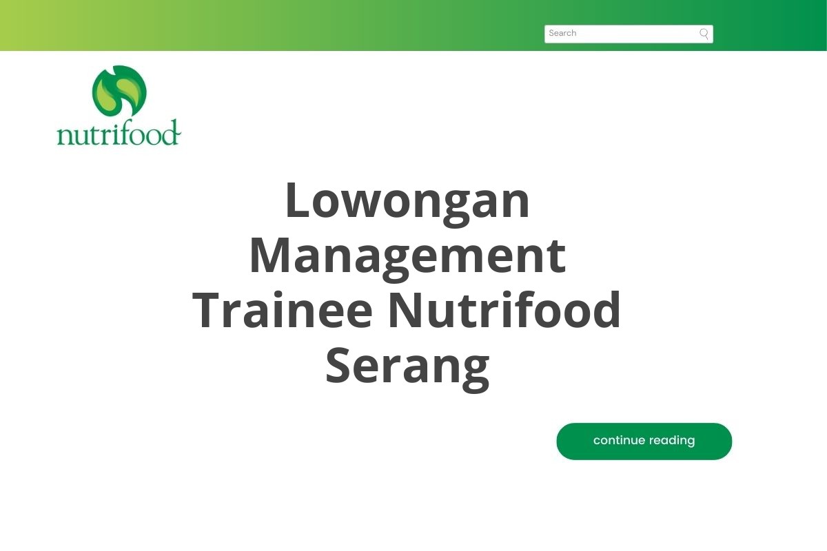 Lowongan Management Trainee Nutrifood Serang