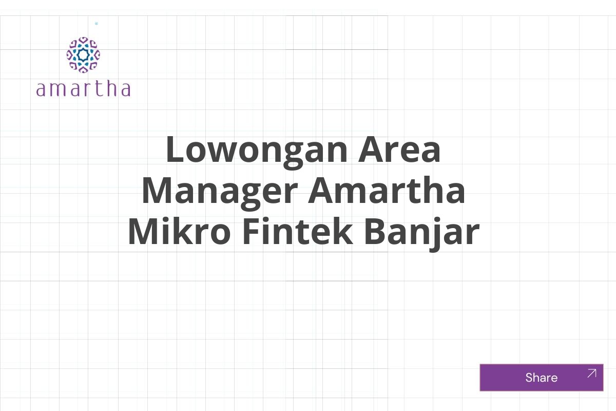 Lowongan Area Manager Amartha Mikro Fintek Banjar