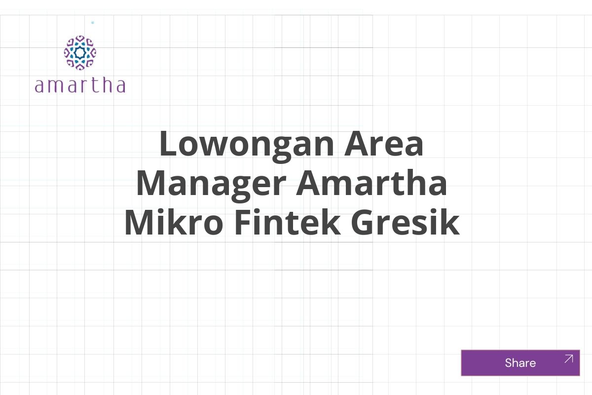 Lowongan Area Manager Amartha Mikro Fintek Gresik