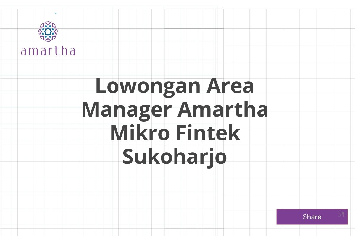 Lowongan Area Manager Amartha Mikro Fintek Sukoharjo