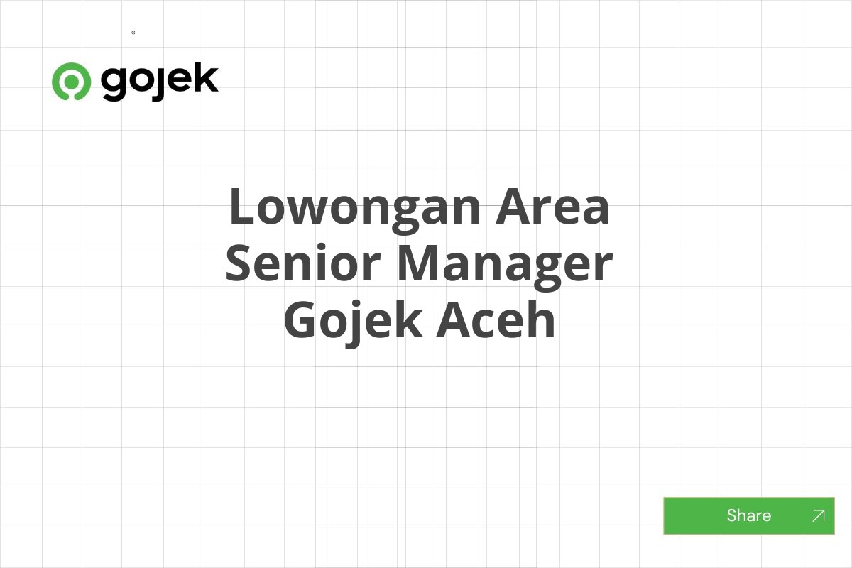 Lowongan Area Senior Manager Gojek Aceh