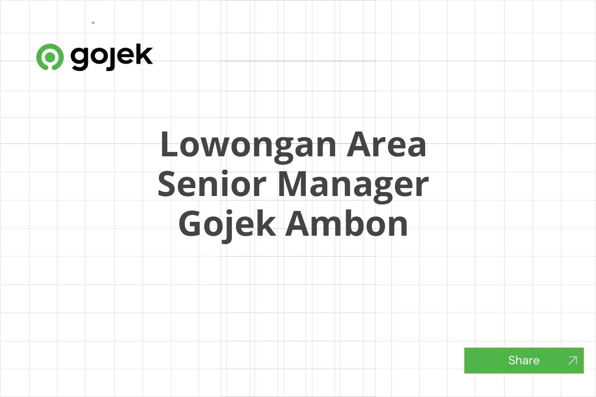 Lowongan Area Senior Manager Gojek Ambon