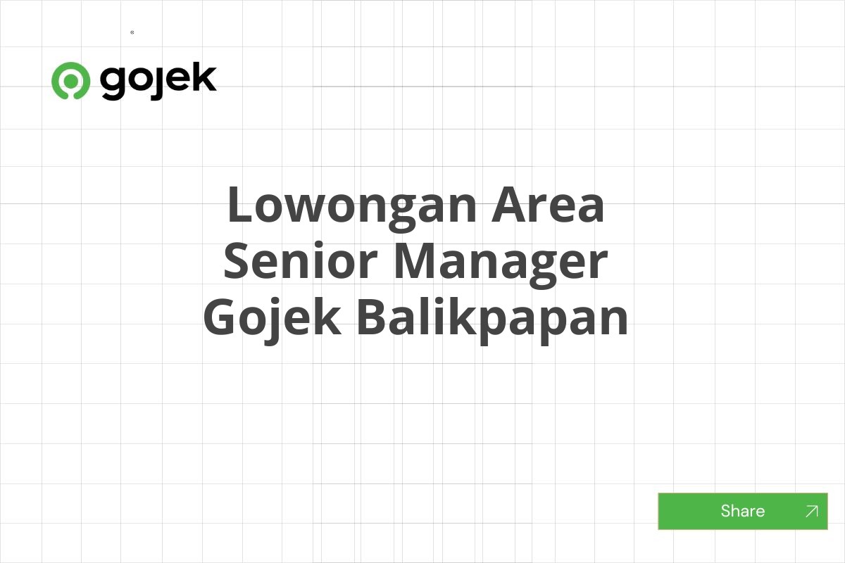 Lowongan Area Senior Manager Gojek Balikpapan