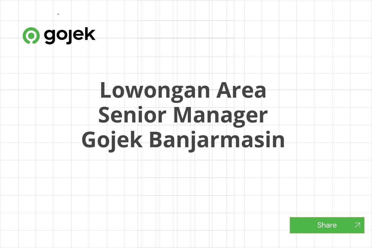 Lowongan Area Senior Manager Gojek Banjarmasin