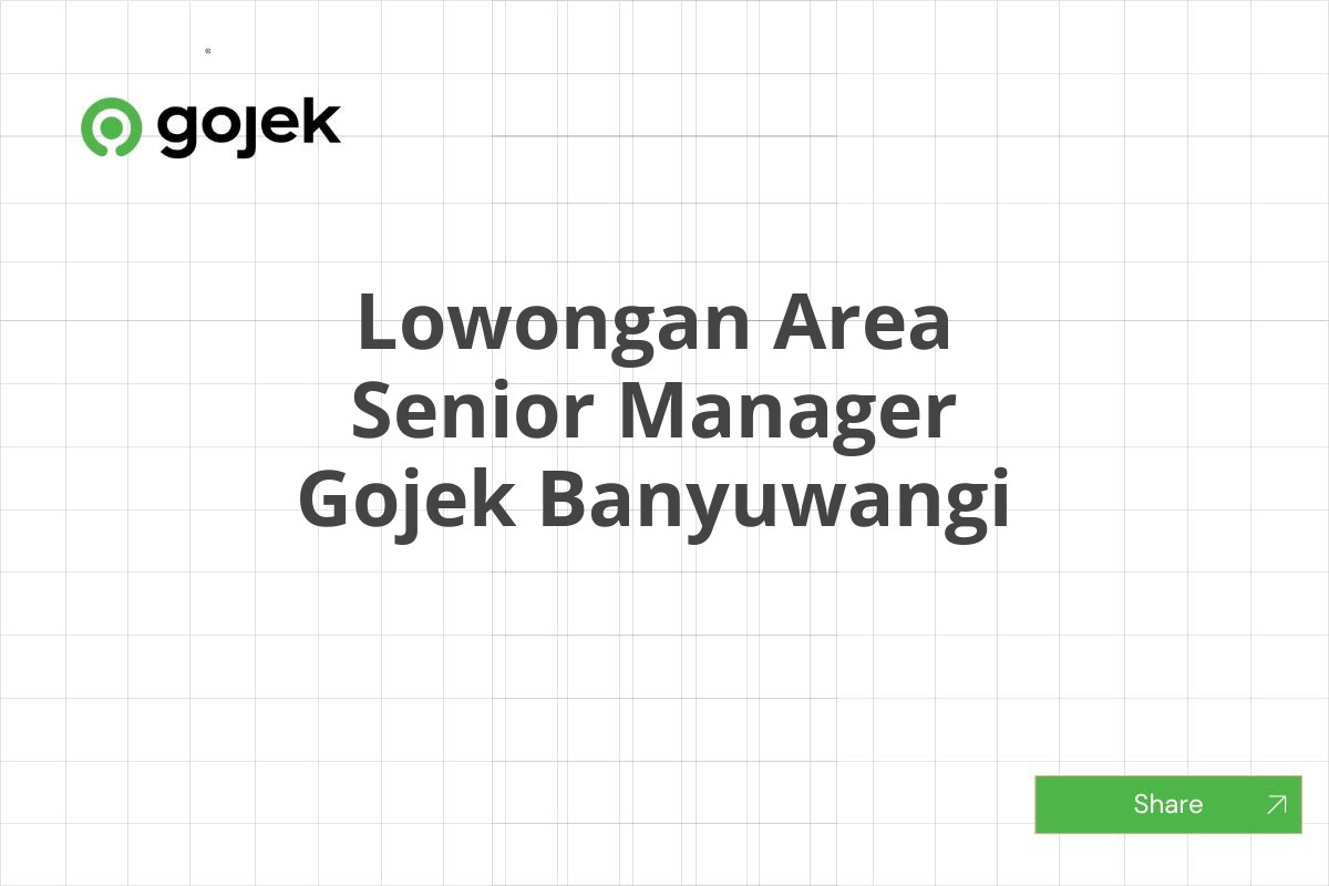 Lowongan Area Senior Manager Gojek Banyuwangi