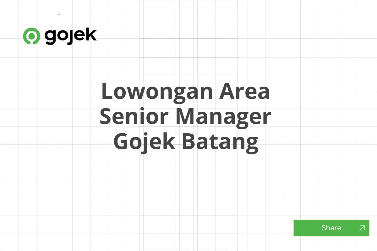 Lowongan Area Senior Manager Gojek Batang