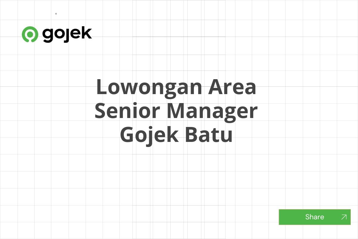 Lowongan Area Senior Manager Gojek Batu