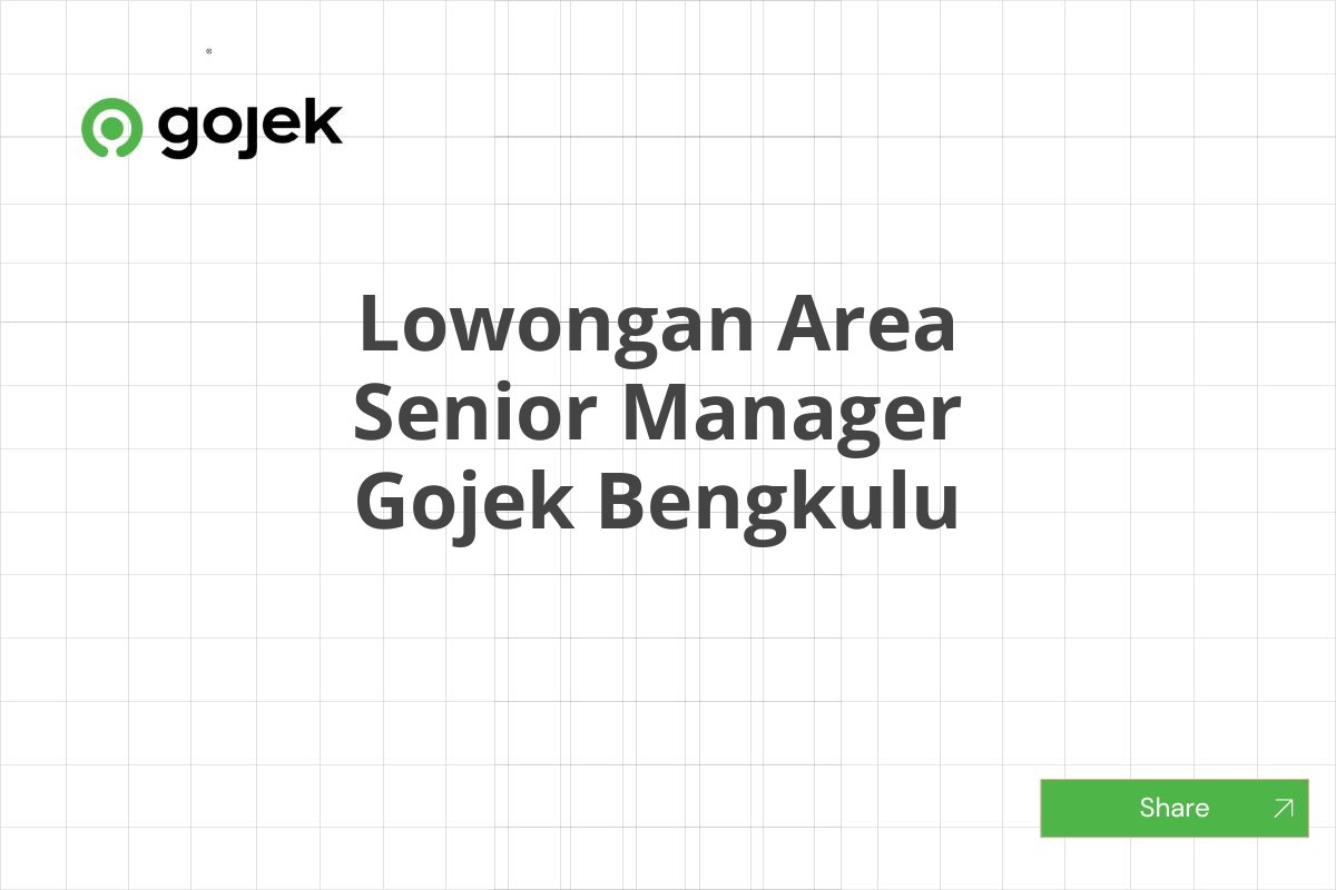 Lowongan Area Senior Manager Gojek Bengkulu