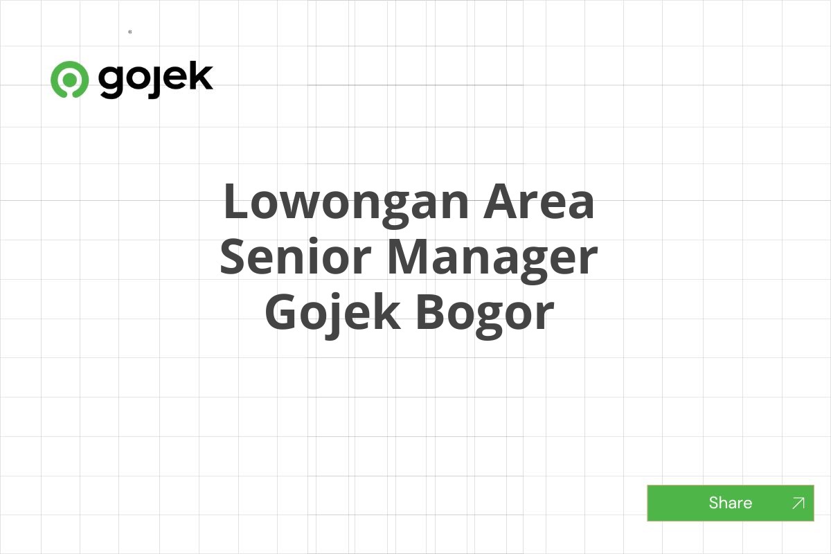 Lowongan Area Senior Manager Gojek Bogor