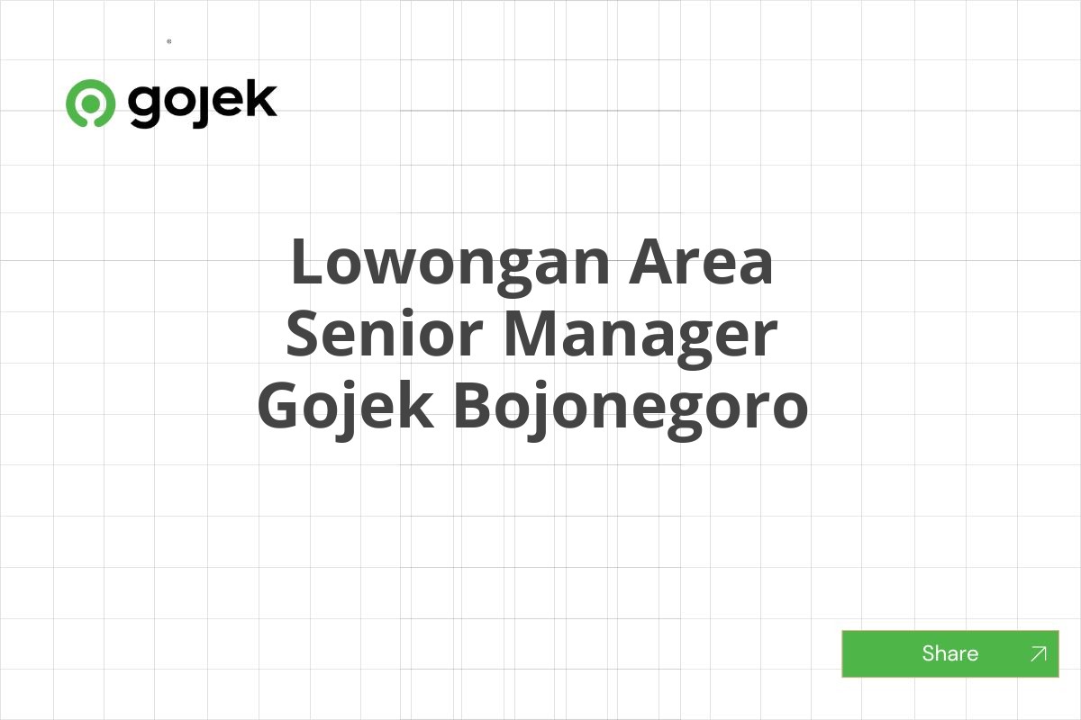 Lowongan Area Senior Manager Gojek Bojonegoro