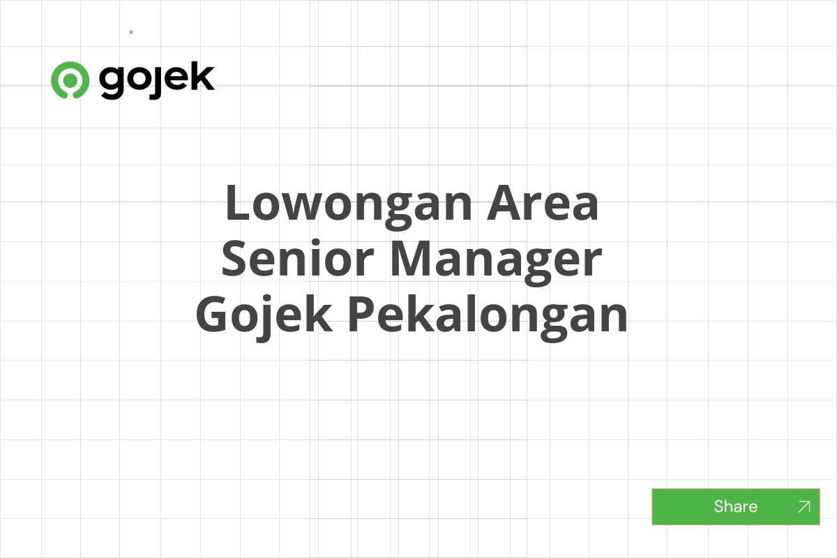 Lowongan Area Senior Manager Gojek Pekalongan