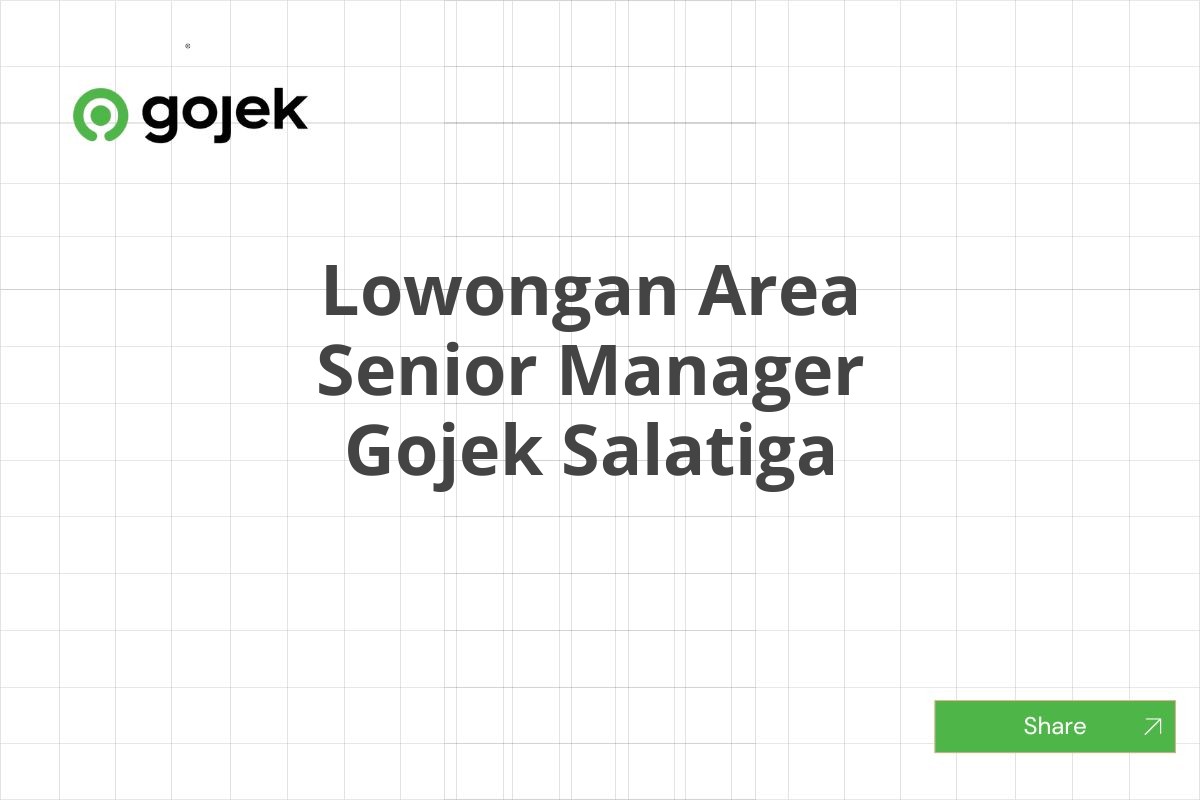 Lowongan Area Senior Manager Gojek Salatiga