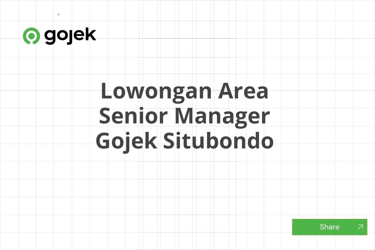 Lowongan Area Senior Manager Gojek Situbondo