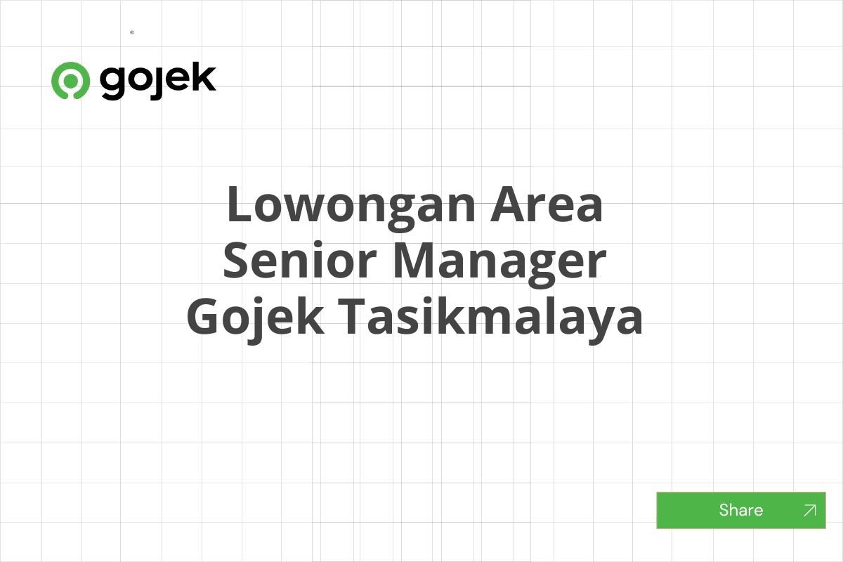 Lowongan Area Senior Manager Gojek Tasikmalaya