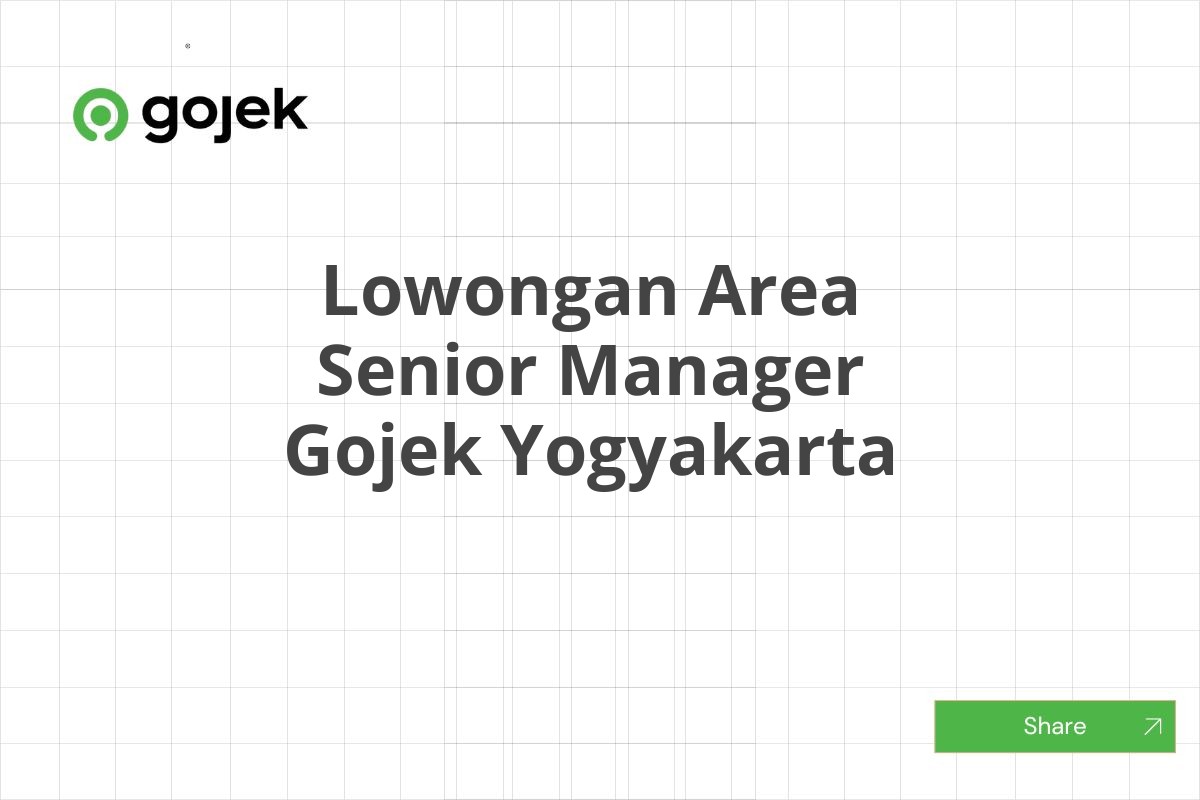 Lowongan Area Senior Manager Gojek Yogyakarta