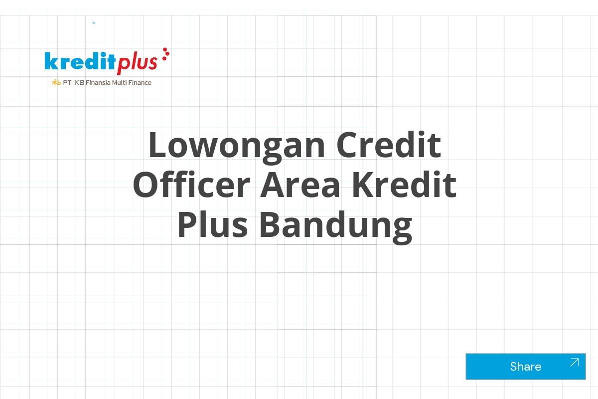 Lowongan Credit Officer Area Kredit Plus Bandung