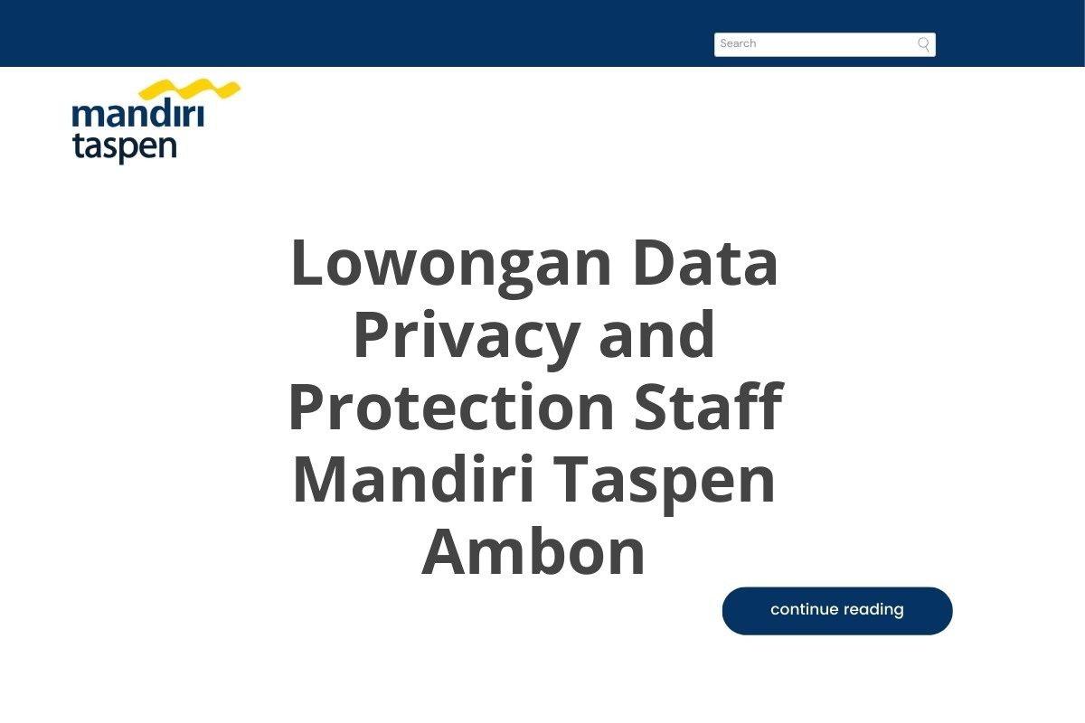 Lowongan Data Privacy and Protection Staff Mandiri Taspen Ambon