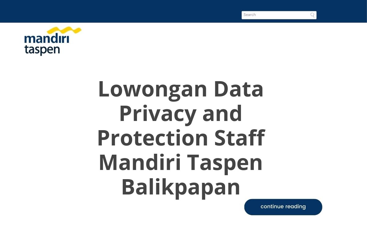 Lowongan Data Privacy and Protection Staff Mandiri Taspen Balikpapan