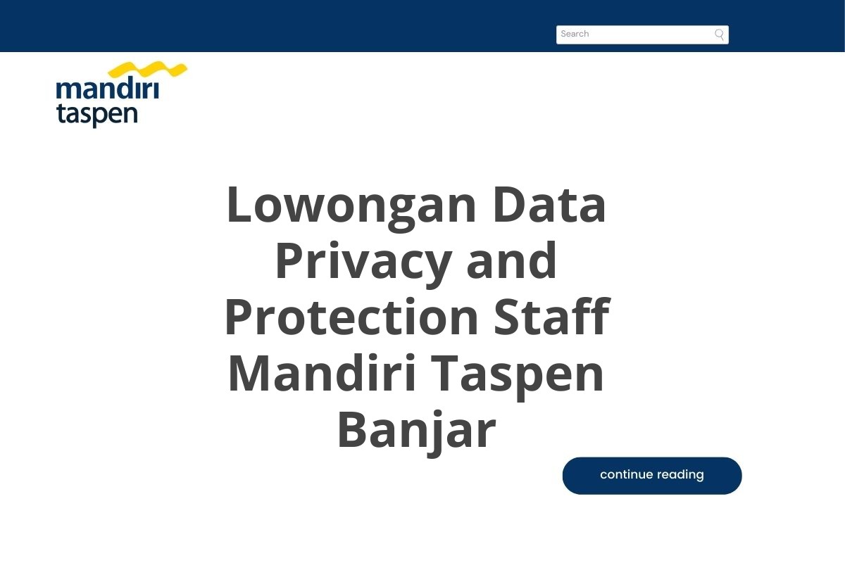 Lowongan Data Privacy and Protection Staff Mandiri Taspen Banjar