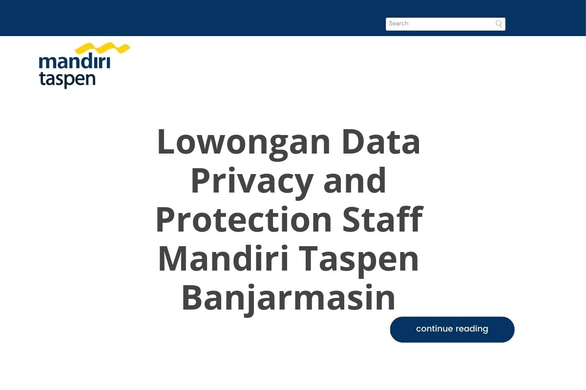 Lowongan Data Privacy and Protection Staff Mandiri Taspen Banjarmasin