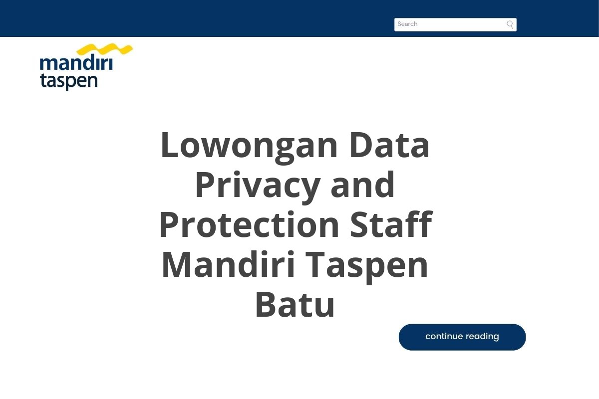 Lowongan Data Privacy and Protection Staff Mandiri Taspen Batu