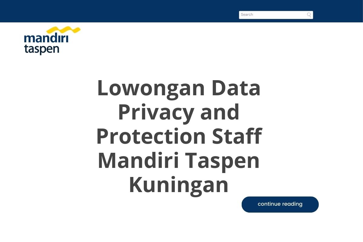 Lowongan Data Privacy and Protection Staff Mandiri Taspen Kuningan