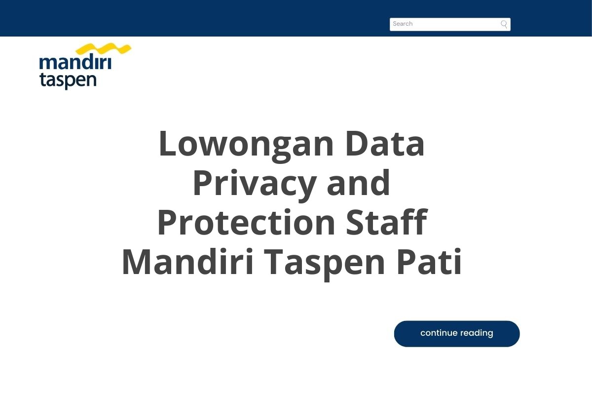 Lowongan Data Privacy and Protection Staff Mandiri Taspen Pati