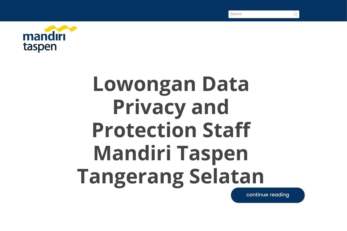 Lowongan Data Privacy and Protection Staff Mandiri Taspen Tangerang Selatan