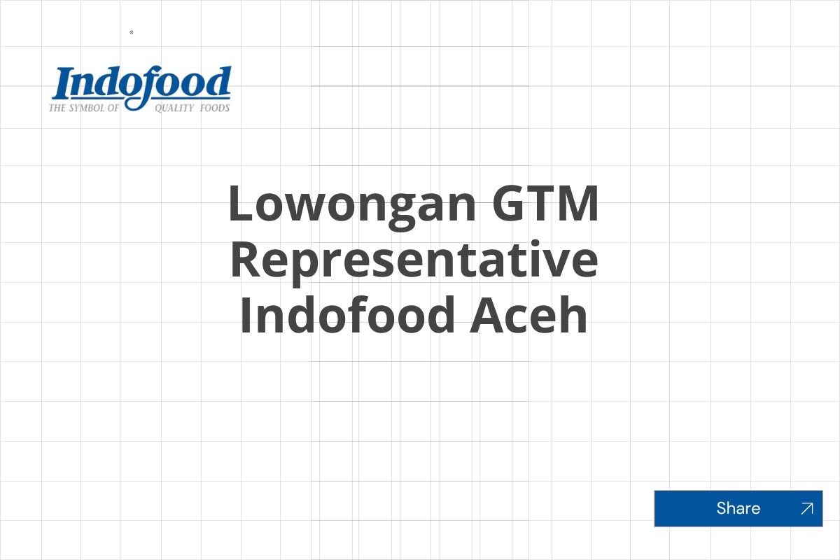 Lowongan GTM Representative Indofood Aceh