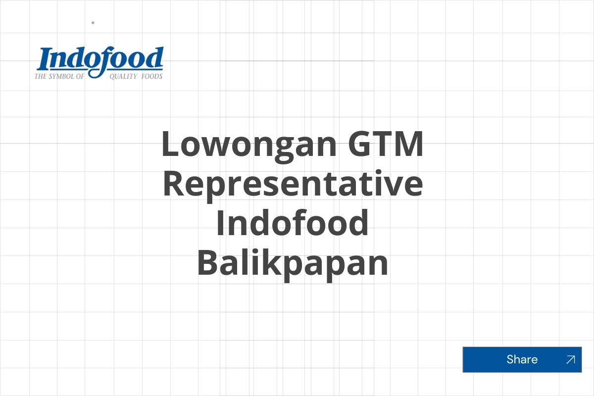 Lowongan GTM Representative Indofood Balikpapan