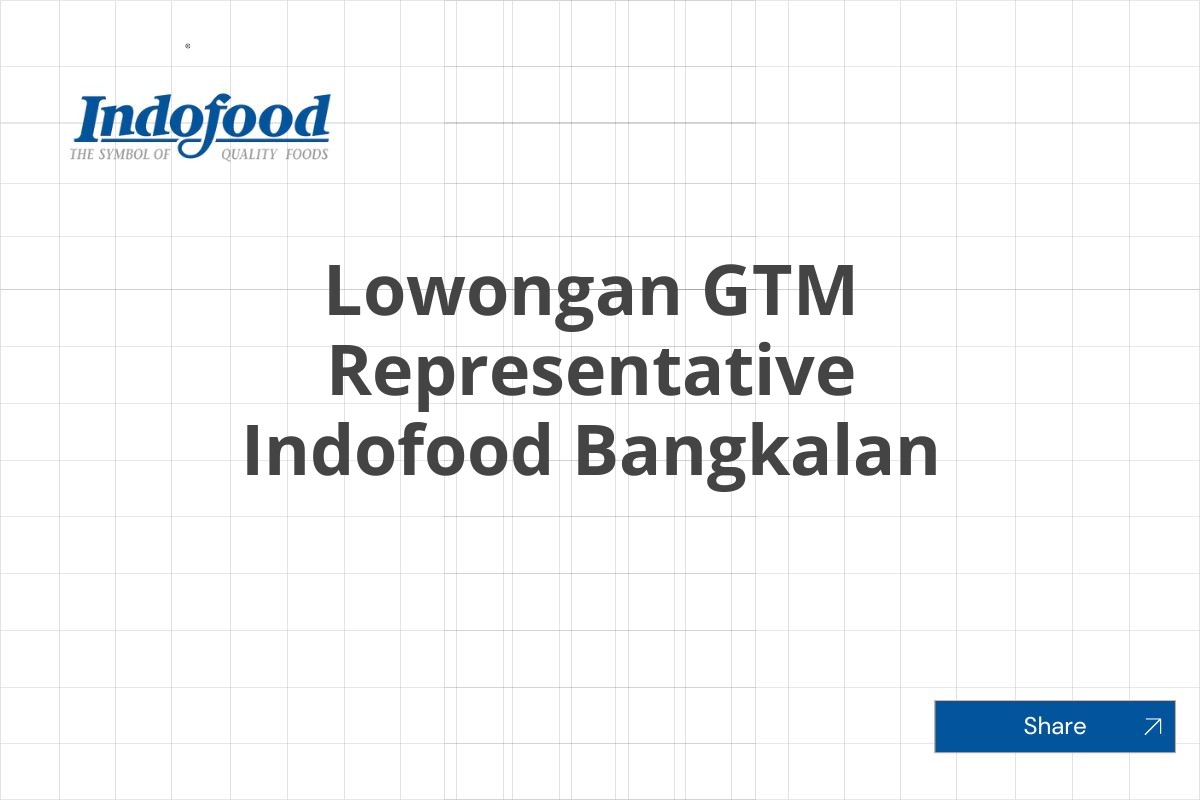 Lowongan GTM Representative Indofood Bangkalan