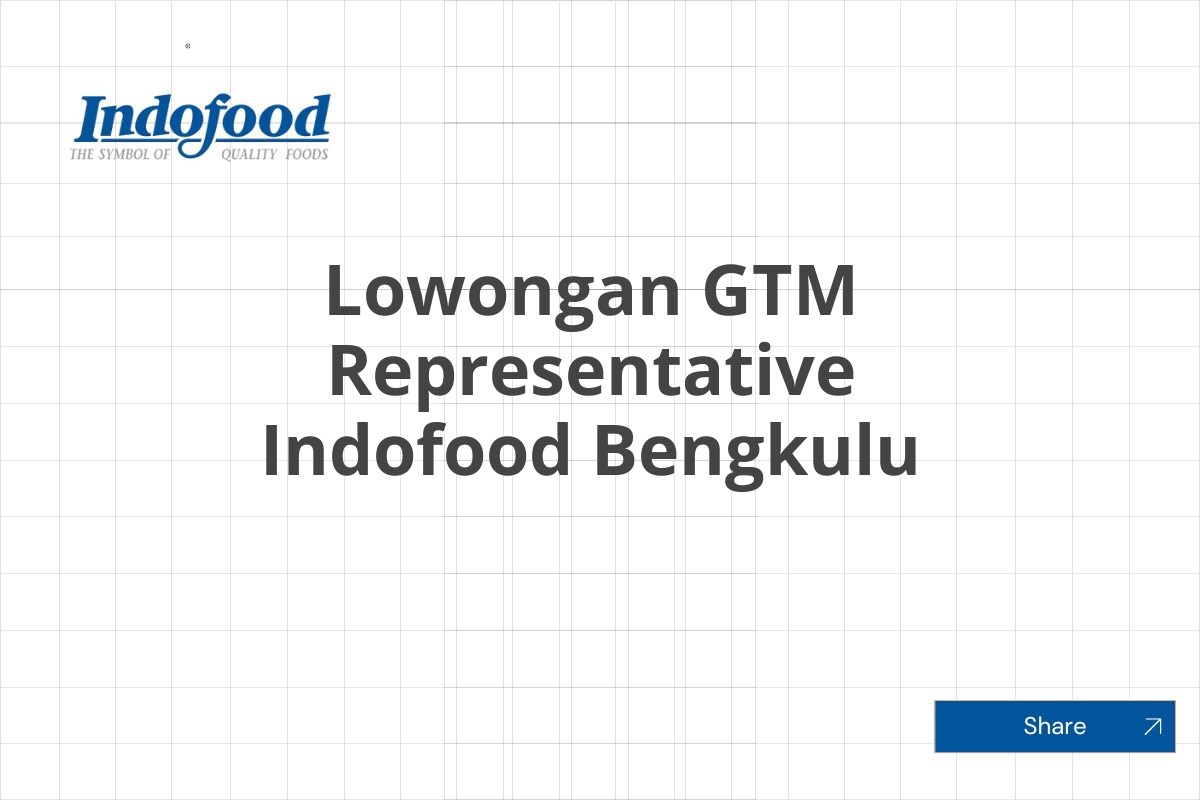 Lowongan GTM Representative Indofood Bengkulu