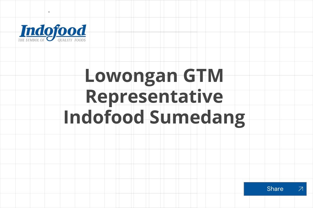 Lowongan GTM Representative Indofood Sumedang