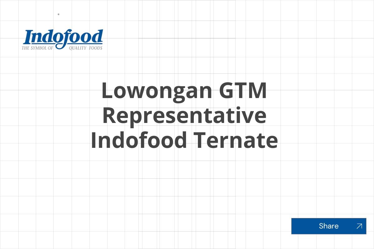 Lowongan GTM Representative Indofood Ternate