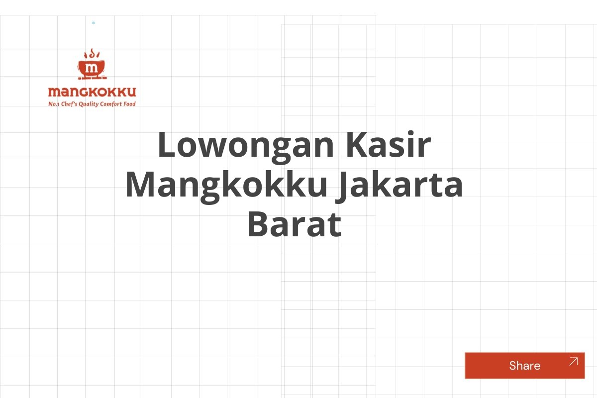 Lowongan Kasir Mangkokku Jakarta Barat