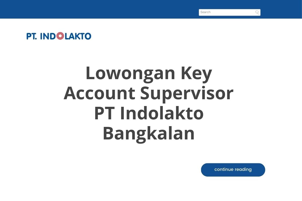 Lowongan Key Account Supervisor PT Indolakto Bangkalan