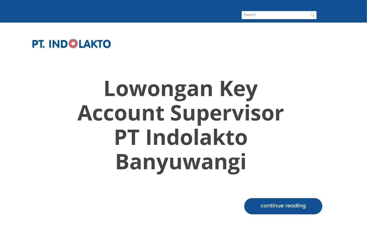 Lowongan Key Account Supervisor PT Indolakto Banyuwangi