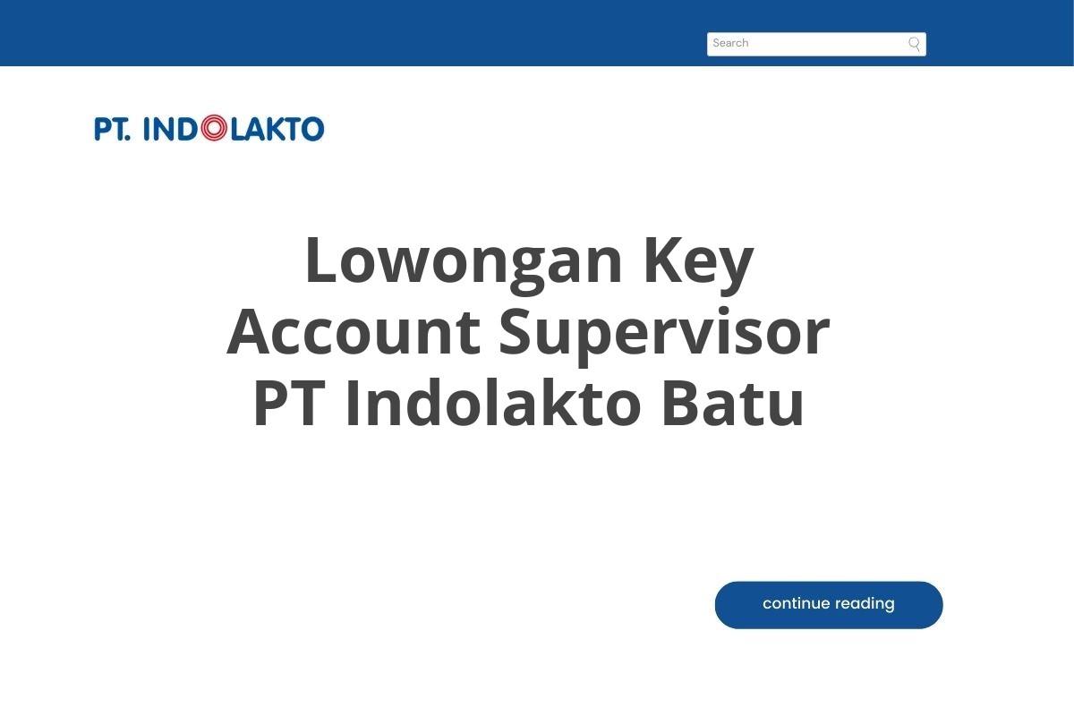 Lowongan Key Account Supervisor PT Indolakto Batu