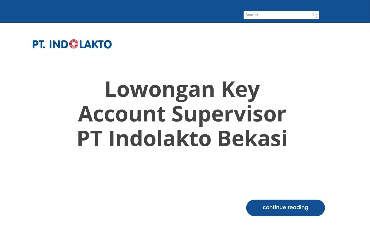 Lowongan Key Account Supervisor PT Indolakto Bekasi