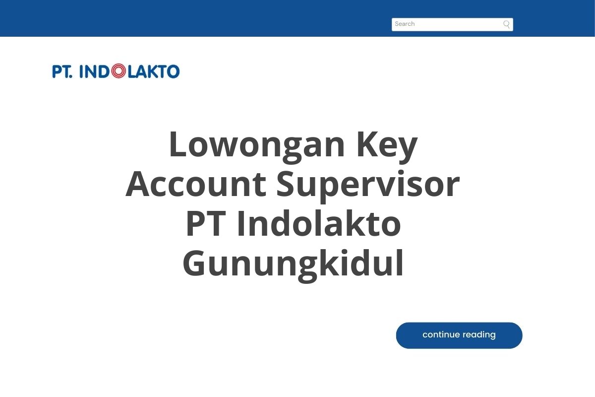 Lowongan Key Account Supervisor PT Indolakto Gunungkidul