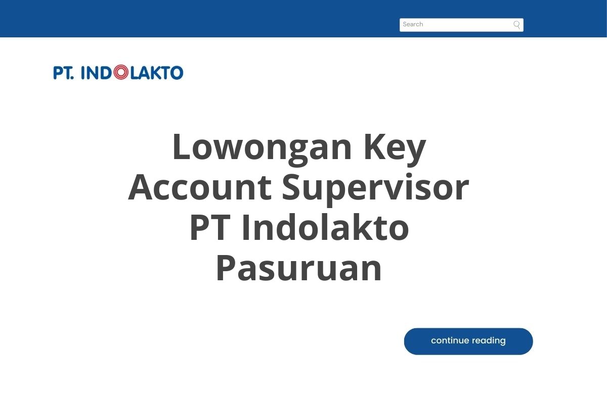 Lowongan Key Account Supervisor PT Indolakto Pasuruan