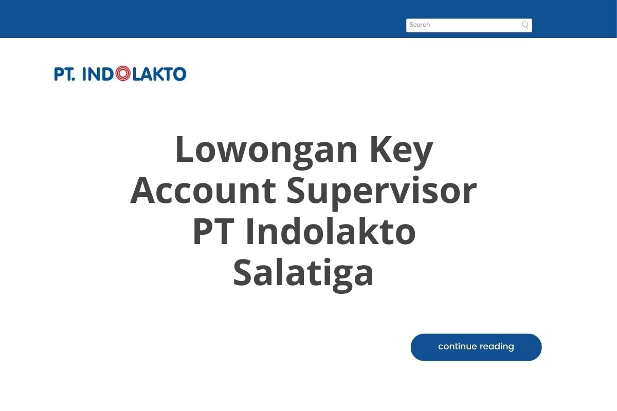 Lowongan Key Account Supervisor PT Indolakto Salatiga