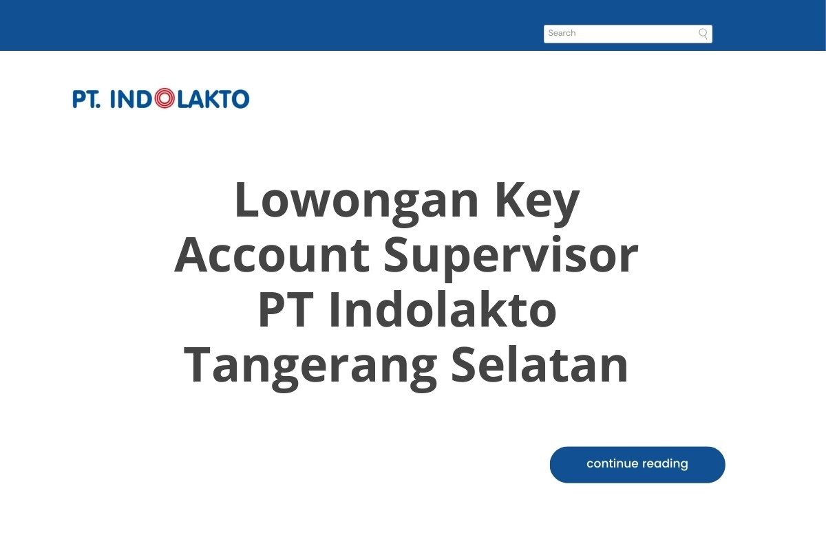 Lowongan Key Account Supervisor PT Indolakto Tangerang Selatan