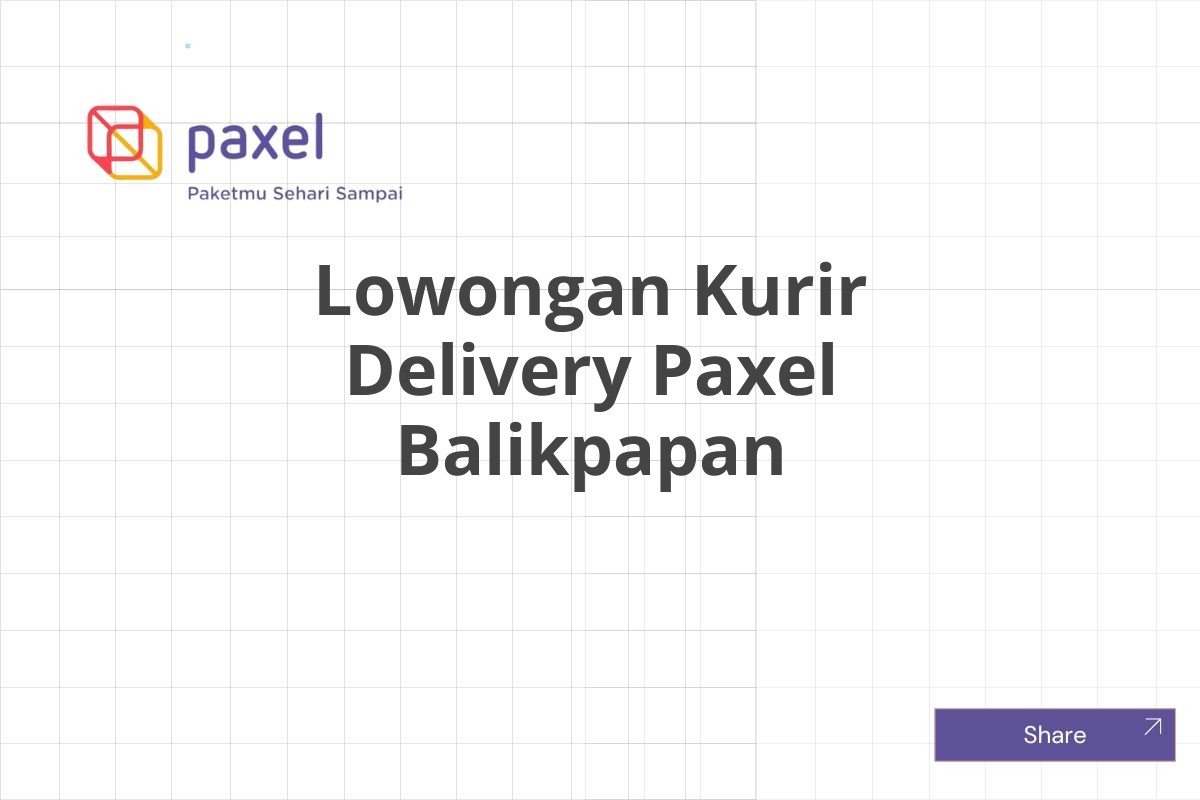 Lowongan Kurir Delivery Paxel Balikpapan