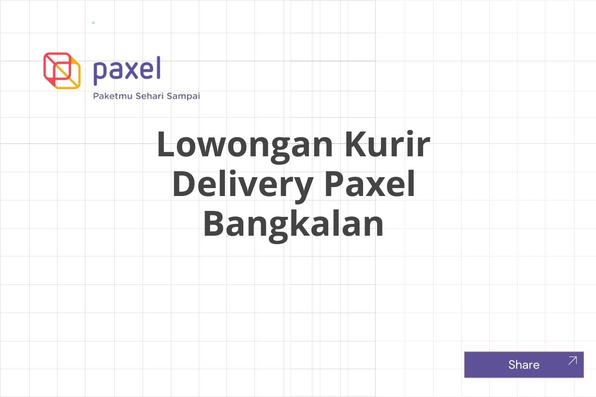 Lowongan Kurir Delivery Paxel Bangkalan