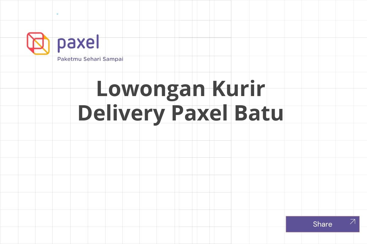 Lowongan Kurir Delivery Paxel Batu