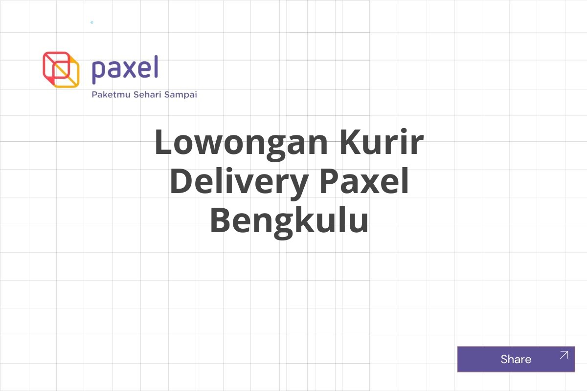 Lowongan Kurir Delivery Paxel Bengkulu